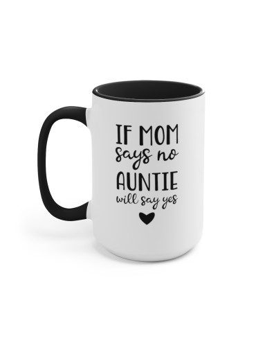 "If Mom Says No Auntie Will Say Yes" - Two-Tone Coffee Mug 15oz