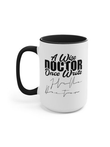 "A Wise Doctor Once Wrote" - Two-Tone Coffee Mug 15oz