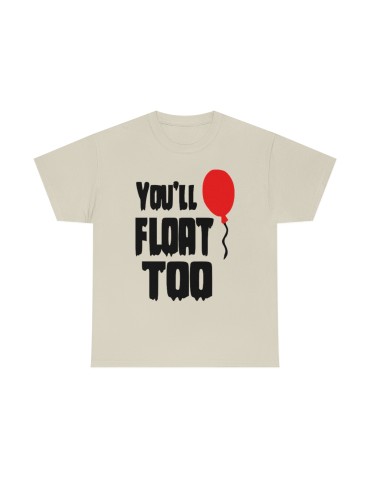 "You'll Float Too" It #2 - Unisex Heavy Cotton Tee