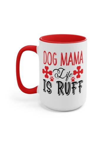 "Dog Mama Life Is Ruff" #1 - Two-Tone Coffee Mug 15oz